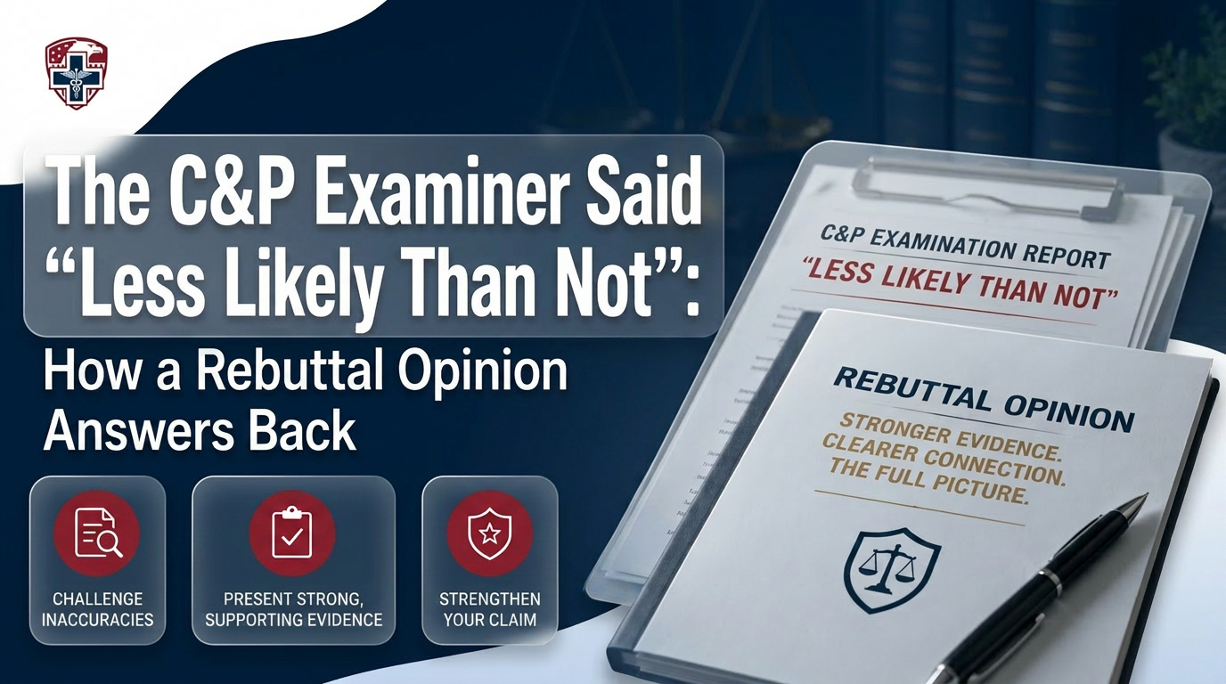 Rebutting a "less likely than not" C&P exam opinion with a stronger rebuttal opinion in a VA disability claim